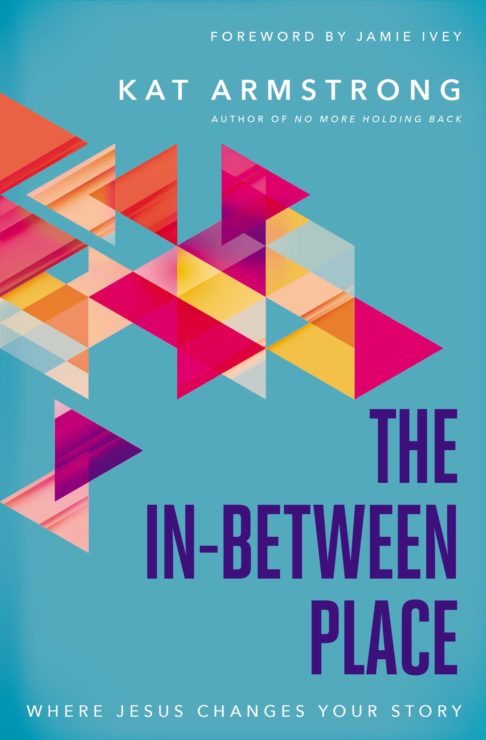 The In-Between Place: Where Jesus Changes Your Story (Paperback)