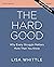 The Hard Good Bible Study Guide plus Streaming Video by Lisa Whittle