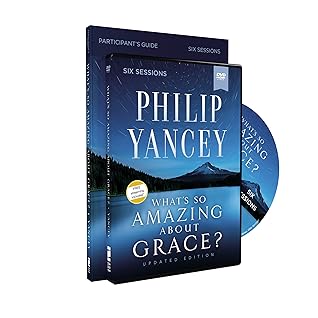 What's So Amazing About Grace? Participant's Guide with DVD, Updated Edition
