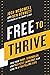 Free to Thrive by Josh McDowell