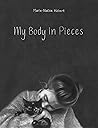 My Body in Pieces by Marie-Noelle Hébert