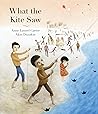 What the Kite Saw by Anne Laurel Carter