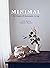 Minimal: For Simple and Sustainable Living