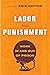 Labor and Punishment: Work in and out of Prison