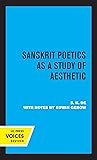 Sanskrit Poetics as a Study of Aesthetic