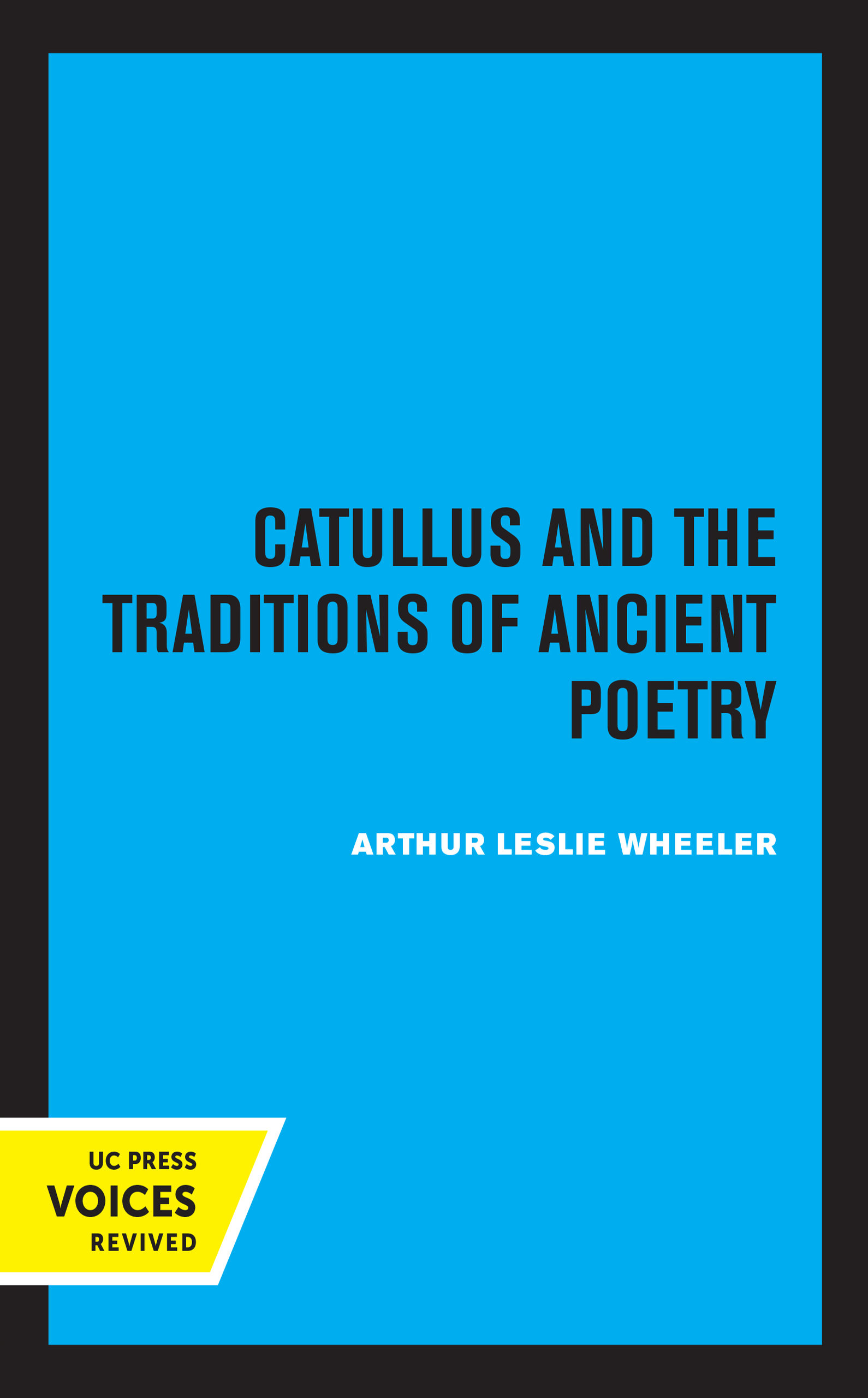 Catullus and the Traditions of Ancient Poetry (Sather Classical Lectures) (Volume 9)