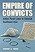Empire of Convicts by Anand A. Yang
