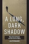 Long Dark Shadow:...