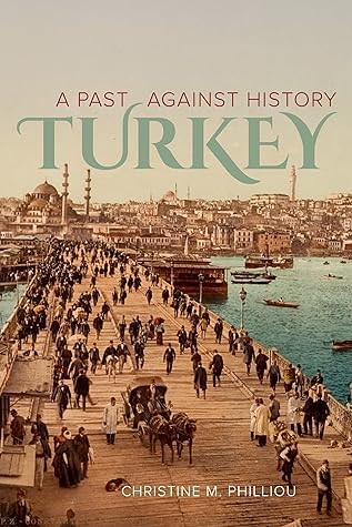 Turkey: A Past Against History