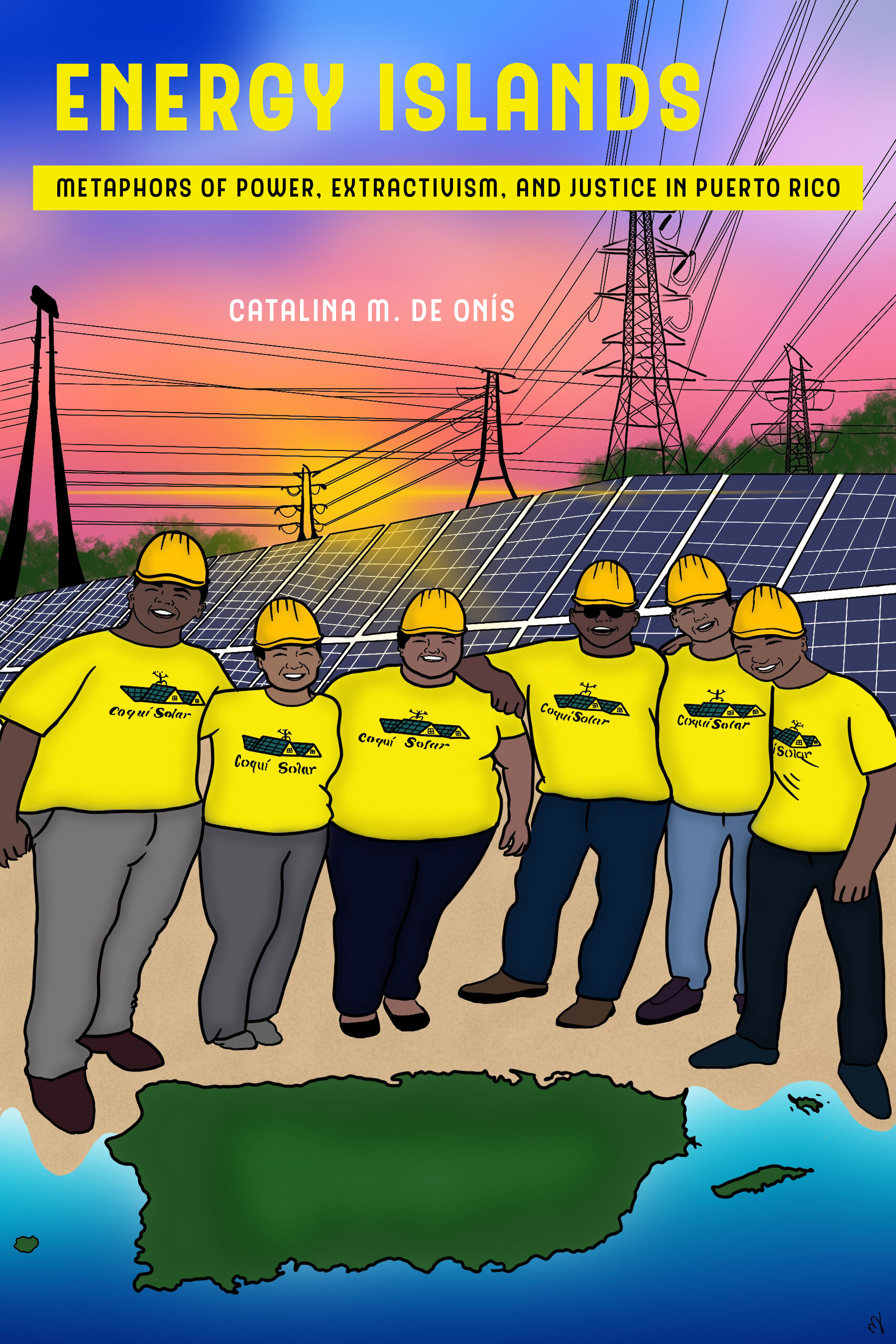 Energy Islands: Metaphors of Power, Extractivism, and Justice in Puerto Rico (Hardcover)
