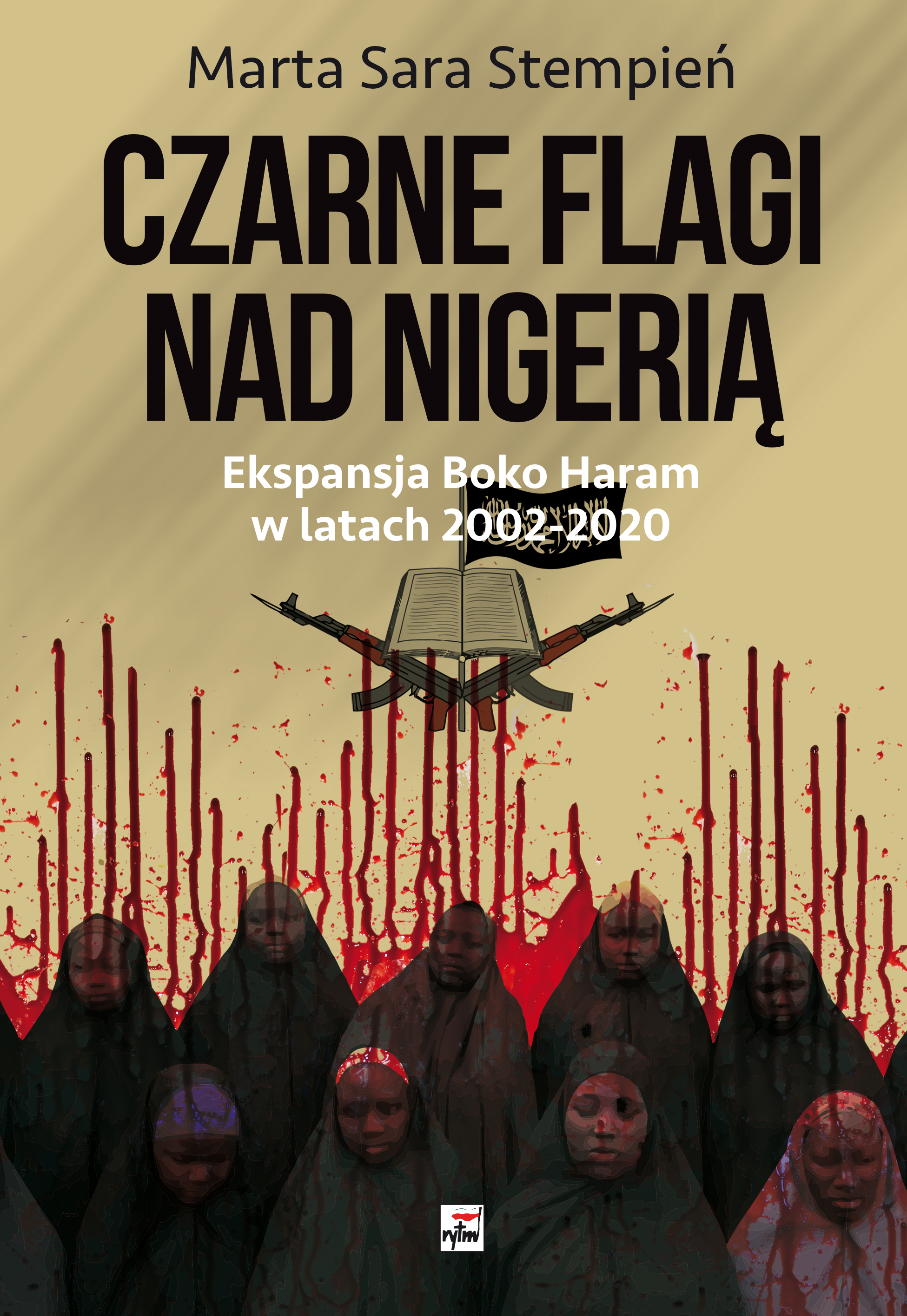 Czarne flagi nad Nigerią. Ekspansja Boko Haram w latach 2002-2020