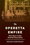 Operetta Empire: Music Theater in Early Twentieth-Century Vienna Operetta Empire: Music Theater in Early Twentieth-Century Vienna