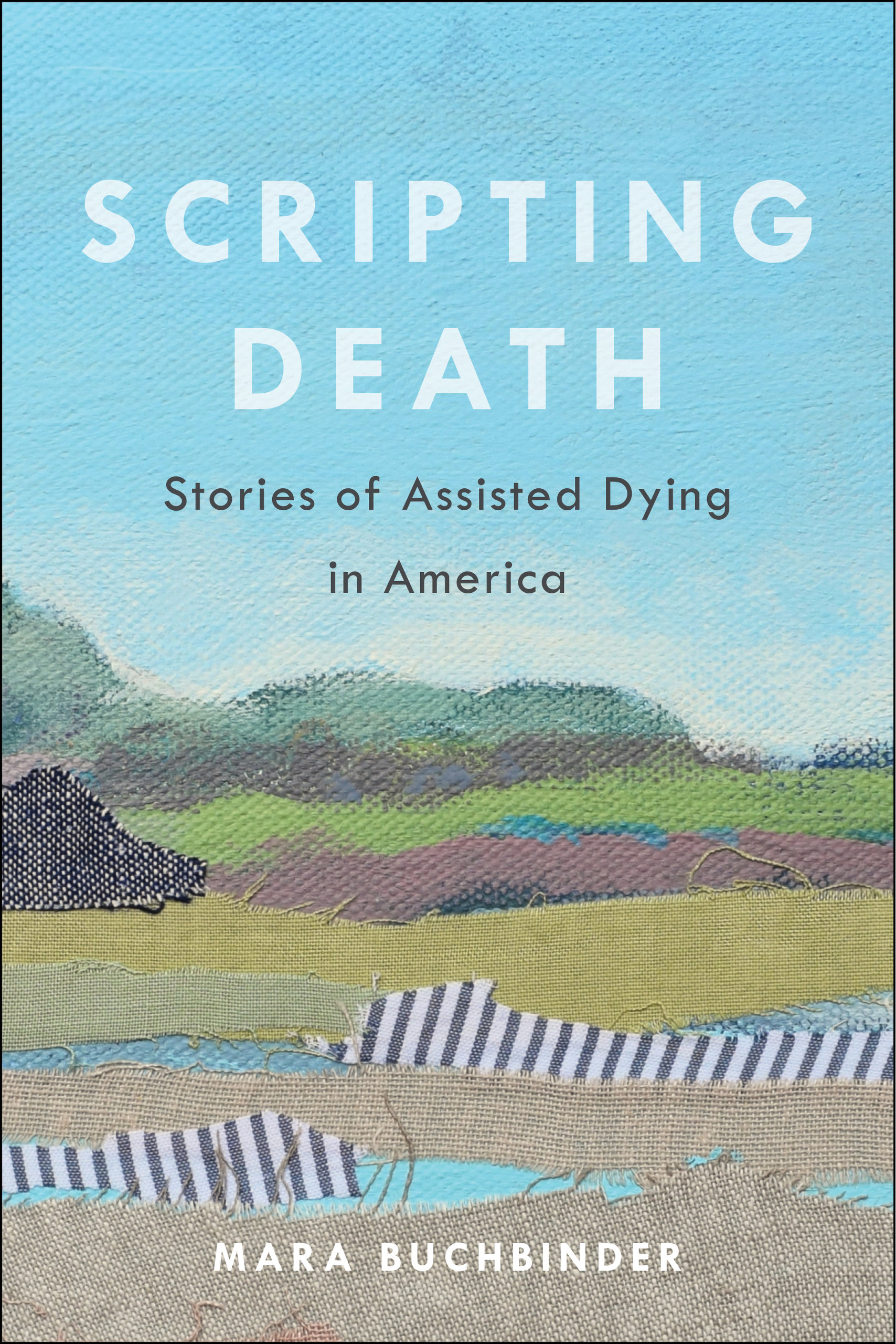 Scripting Death: Stories of Assisted Dying in America (Hardcover)