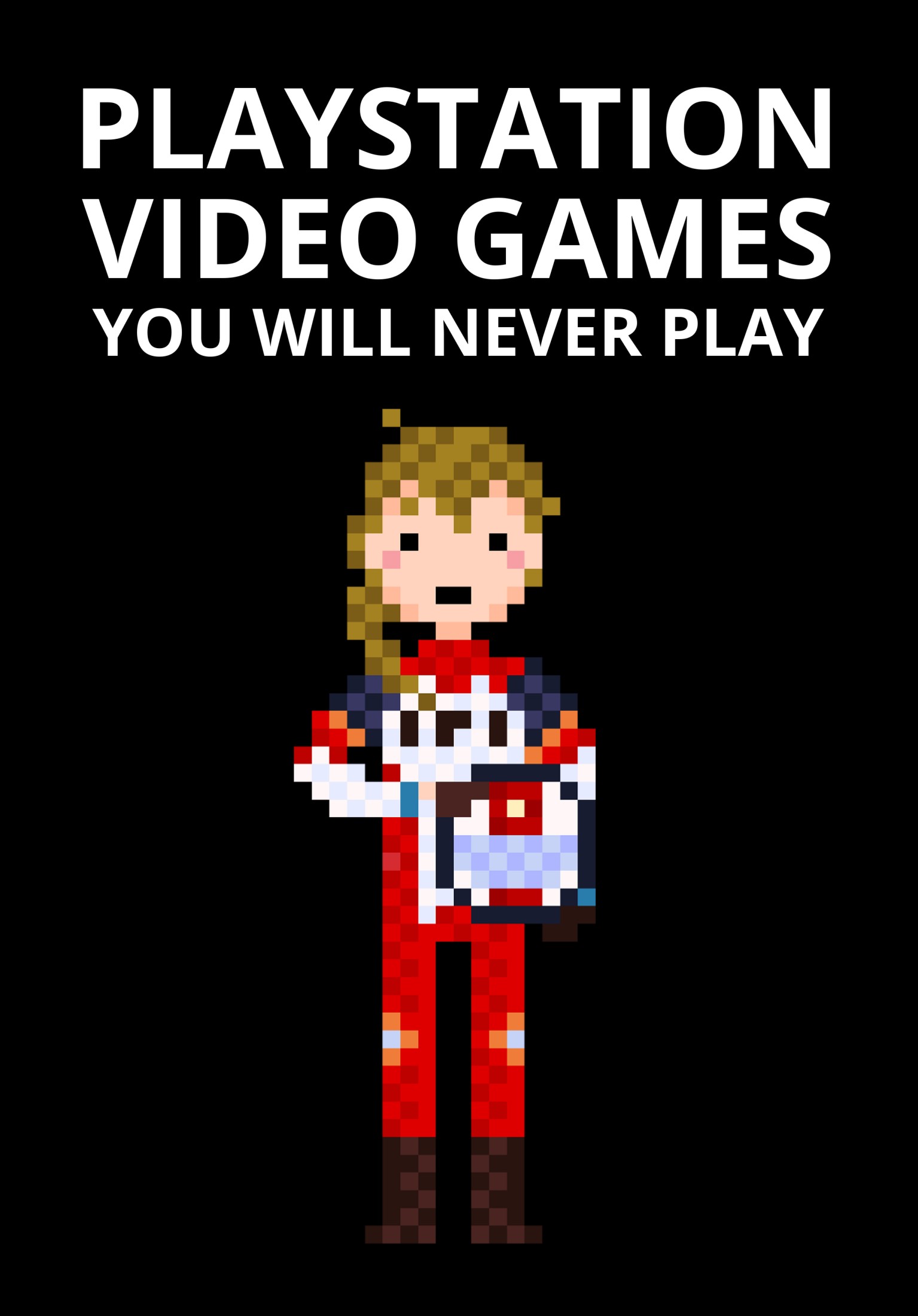 PlayStation Games You Will Never Play (ebook)