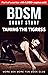 BDSM Short Story: Taming th...