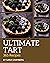 365 Ultimate Tart Recipes: A Tart Cookbook that Novice can Cook
