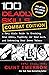 100 Deadly Skills: COMBAT EDITION: A Navy SEAL's Guide to Crushing Your Enemy, Fighting for Your Life, and Embracing Your Inner Badass