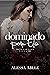 Dominado Por Ela (Série Máfia Lawless Livro 2)