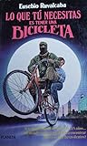 Lo que tú necesitas es tener una bicicleta
