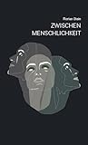 Zwischen Menschlichkeit