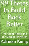 Book cover for 99 Theses to Build Back Better: The Great Reset and our Decade of Action