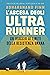 L'ascesa degli ultrarunner: Un viaggio ai limiti della resistenza umana (Disport) (Italian Edition)