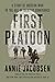 First Platoon: A Story of Modern War in the Age of Identity Dominance