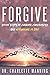 FORGIVE: Seven Steps to Finding Forgiveness and Returning to Love (Forgive YOU Series)