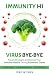 Immunity Hi, Virus Bye-Bye: Proven Strategies to Improve Your Immune System During Pandemic Times