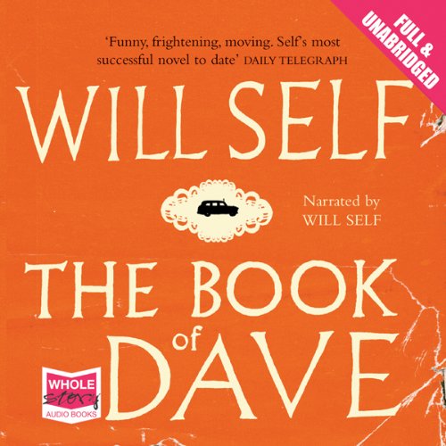 The Book of Dave: A Revelation of the Recent Past and the Distant Future