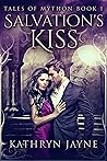 Salvation's Kiss (Tales Of Mython Book 1)