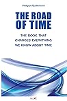 The Road of Time: The Book That Changes Everything We Know about Time The Road of Time: The Book That Changes Everything We Know about Time
