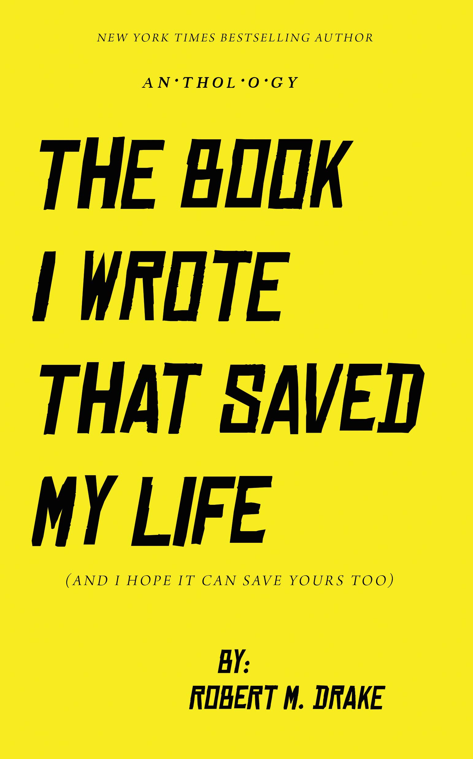 THE BOOK I WROTE THAT SAVED MY LIFE (Kindle Edition)