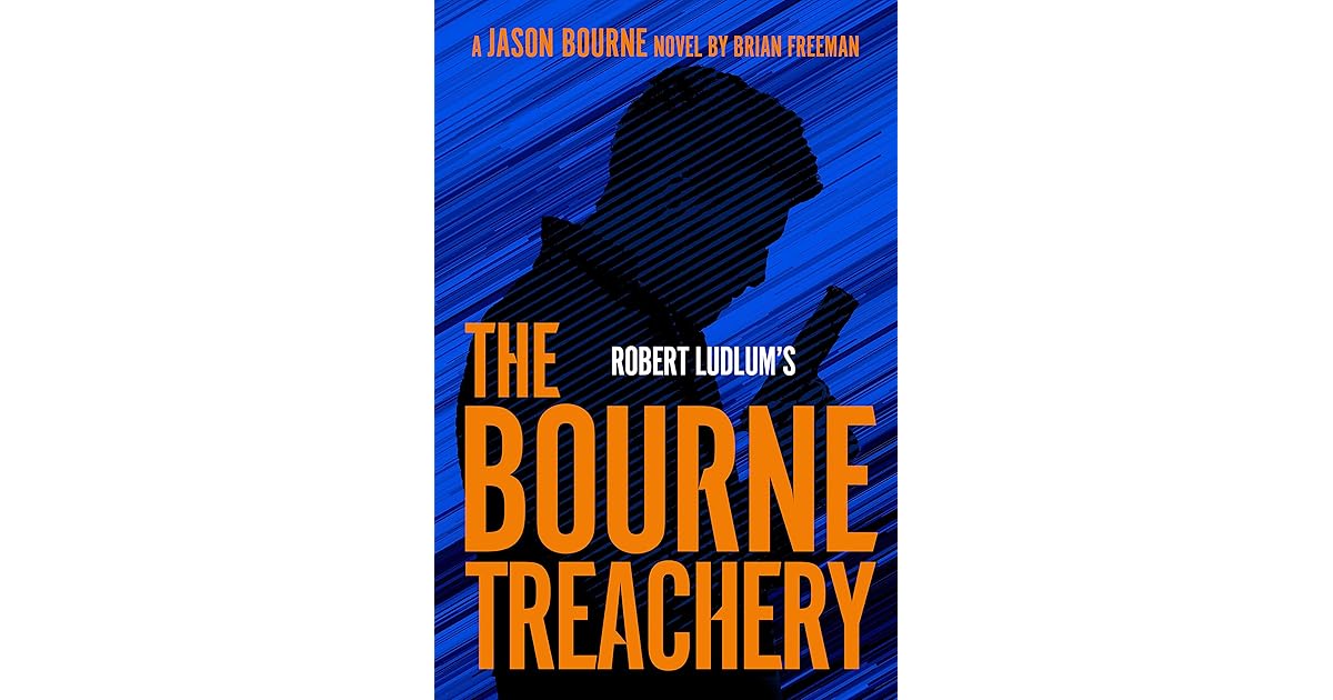 Robert Ludlum's The Bourne Treachery by Brian Freeman