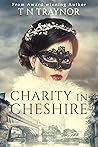 Charity in Cheshire by T.N. Traynor