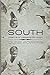 SOUTH: poems of passing thr...