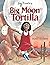 Big Moon Tortilla