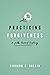 Practicing Forgiveness: A Path Toward Healing