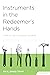 Instruments in the Redeemer's Hands Study Guide: How to Help Others Change