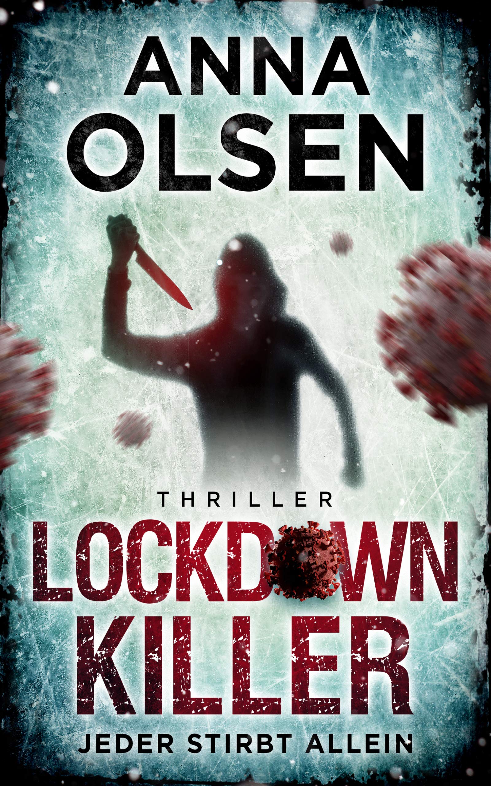 Lockdownkiller: Jeder stirbt allein (Thriller) (German Edition)