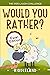The Kids Laugh Challenge - Would You Rather? Eww! Edition: A Hilarious and Interactive Question Game Book for Boys and Girls Ages 6, 7, 8 , 9, 10, 11 Years Old
