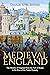 Medieval England: The History of England from the Fall of Rome to the Rise of the Tudor Dynasty