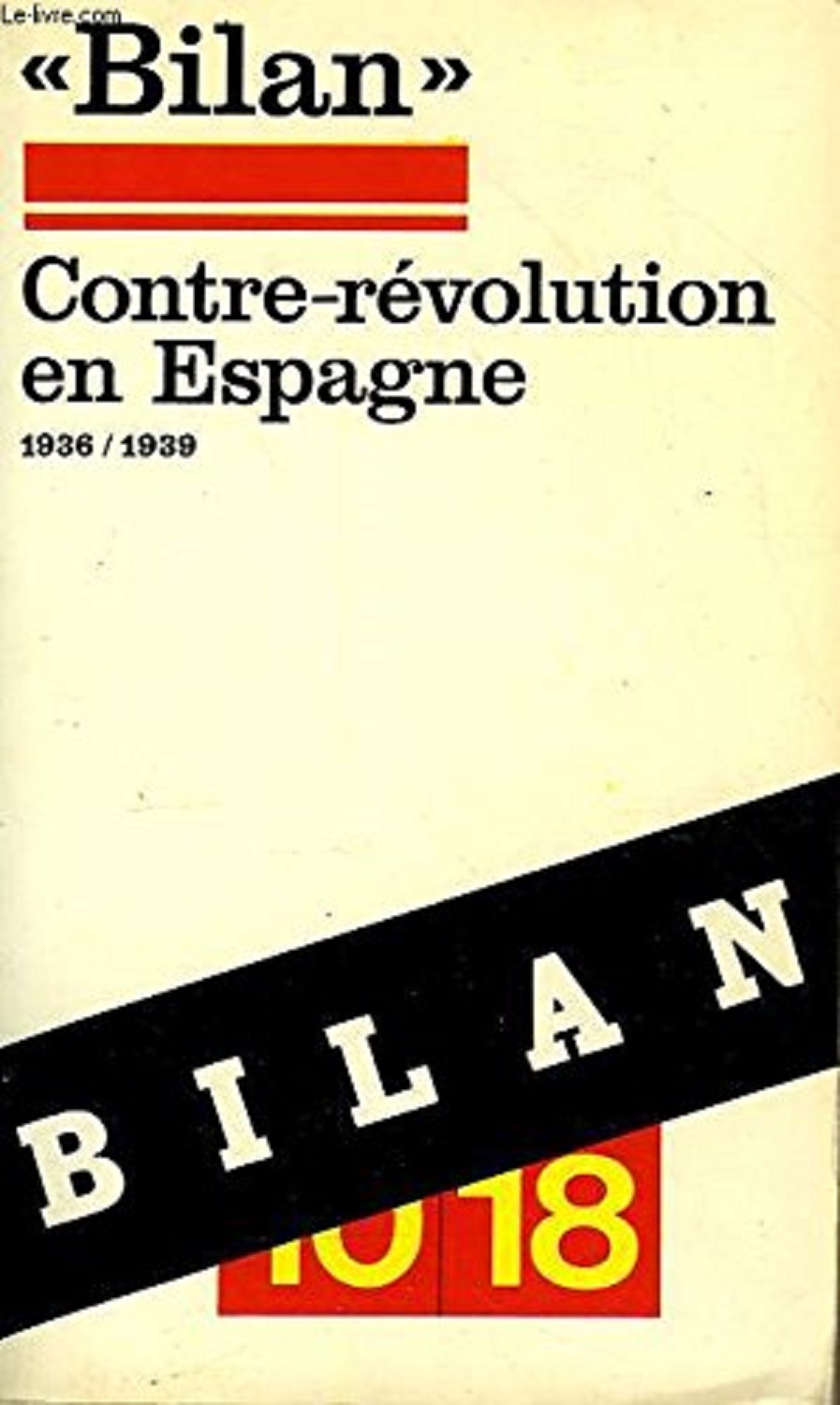 Bilan: Contre-révolution en Espagne, 1936-1939 (Paperback)