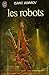 Les robots (Cycle des robots, #1)