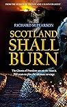 SCOTLAND SHALL BURN: The Ghosts of Freedom are on the March