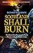 SCOTLAND SHALL BURN by Richard M Pearson