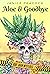 Aloe and Goodbye (Ruby Shaw...