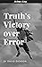 Truth’s Victory over Error