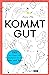 Kommt gut: 1001 Sex-Tipps und Illustrationen für mehr Oohs und Aahs