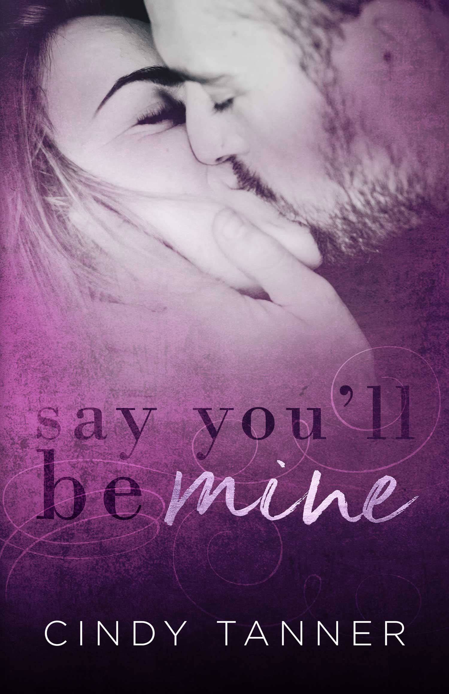 Say You'll Be Mine